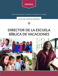 Director de la Escuela Bíblica de Vacaciones: Guía de inicio rápido