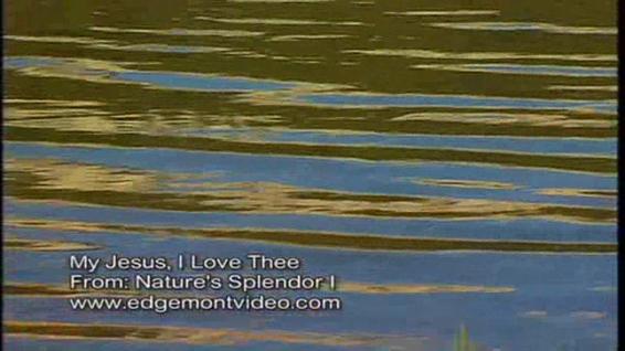 Edgemont Nature Video - "My Jesus I Love Thee"