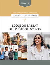 École du Sabbat des Preadolescents - Guide de lancement rapide