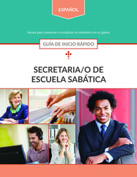 Secretaria/o de Escuela Sabática: Guía de inicio rápido